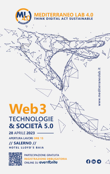 Il 28 Aprile 2023 si svolgerà presso l’Hotel LLoyd’s Baia a Salerno l’evento Web3, Tecnologie e Società 5.0” organizzato da Mediterraneo Lab 4.0.
