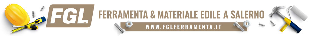 FGL Ferramenta a Salerno è ferramenta professionale per edilizia, termoidraulica, utensileria e materiali per costruzioni