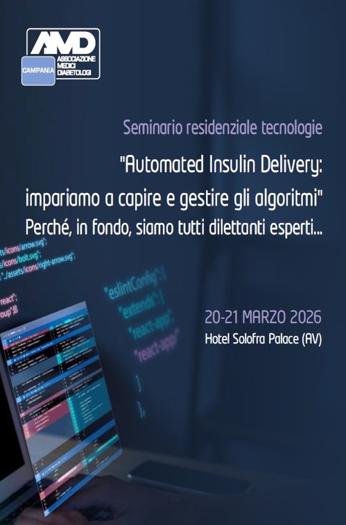 "Automated Insuline Delivery:
impariamo a capire e gestire gli algoritmi"
20-21 Marzo 2026
Hotel Solofra Palace (Av)