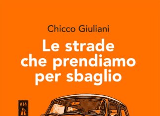 Presentazione del libro ‘Le strade che prendiamo per sbaglio’ di Chicco Giuliani Chicco Giuliani libro